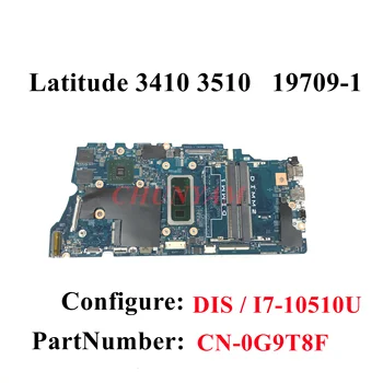 19709-1 i7-10510U За Лаптоп Dell Latitude 14 3410 15 3510 Серия на дънната Платка на лаптопа CN-0G9T8F G9T8F дънната Платка, 100% тест